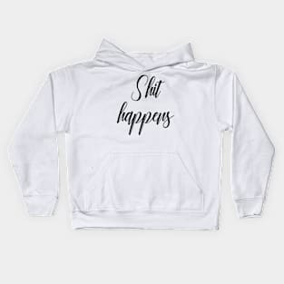 Shit happens Kids Hoodie